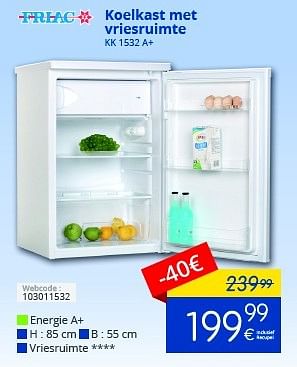 Promoties Friac koelkast met vriesruimte kk 1532 a+ - Friac - Geldig van 01/10/2016 tot 31/10/2016 bij Eldi