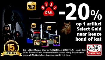 Promoties -20% op 1 artikel select gold naar keuze hond of kat - Select Gold - Geldig van 05/10/2016 tot 31/10/2016 bij Maxi Zoo