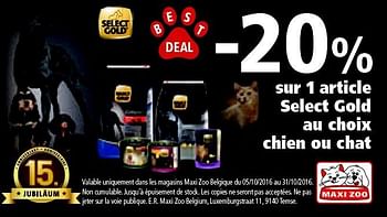 Promotions -20% sur 1 article select gold au choix chien ou chat - Select Gold - Valide de 05/10/2016 à 31/10/2016 chez Maxi Zoo