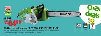 Promotions Elektrische kettingzaag cpe 2040 cs central park - Central Park - Valide de 11/10/2016 à 24/10/2016 chez Brico