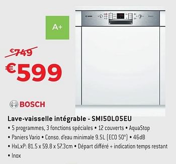 Promoties Bosch lave-vaisselle intégrable - smi50l05eu - Bosch - Geldig van 29/09/2016 tot 31/10/2016 bij Exellent