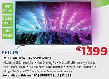 Promotions Philips tv led 4k ultra hd - 55pus718112 - Philips - Valide de 29/09/2016 à 31/10/2016 chez Exellent