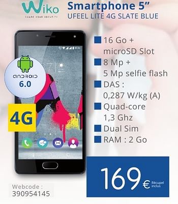 Promotions Wiko smartphone 5`` ufeel lite 4g slate blue - Wiko - Valide de 01/10/2016 à 31/10/2016 chez Eldi