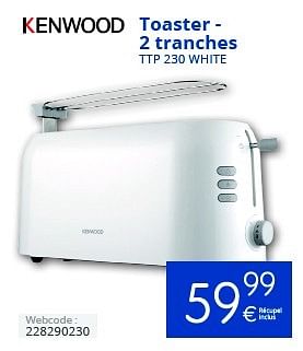 Promotions Kenwood toaster - 2 tranches ttp 230 white - Kenwood - Valide de 01/10/2016 à 31/10/2016 chez Eldi