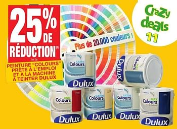 Promoties 25% de réduction sur la peinture colours prête à l`emploi et à la machine à teinter dulux - Dulux - Geldig van 11/10/2016 tot 24/10/2016 bij Brico