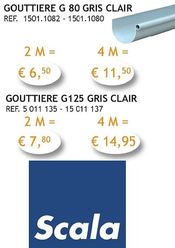 Promotions Gouttiere g 80 gris clair - Scala - Valide de 03/10/2016 à 31/10/2016 chez Crea Home