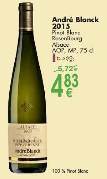 Promotions André blanck 2015 pinot blanc rosenbourg alsace - Vins blancs - Valide de 03/10/2016 à 31/10/2016 chez Cora