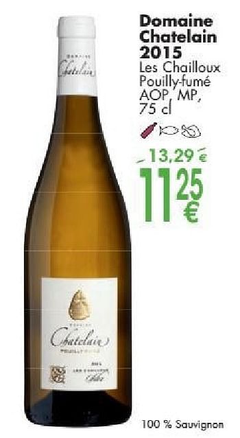 Promoties Domaine chatelain 2015 les chailloux pouilly fumé - Witte wijnen - Geldig van 03/10/2016 tot 31/10/2016 bij Cora