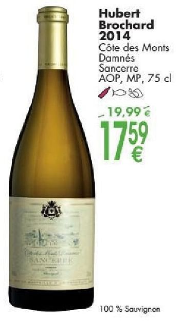 Promoties Hubert brochard 2014 côte des monts damnés sancerre - Witte wijnen - Geldig van 03/10/2016 tot 31/10/2016 bij Cora