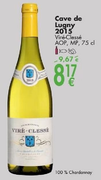 Promotions Cave de lugny 2015 viré clessé - Vins blancs - Valide de 03/10/2016 à 31/10/2016 chez Cora