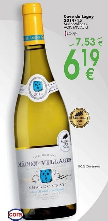 Promotions Cave de lugny 2014-15 mâcon-villages - Vins blancs - Valide de 03/10/2016 à 31/10/2016 chez Cora