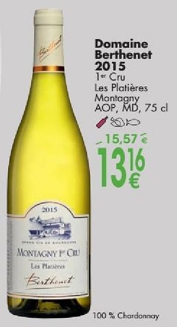 Promotions Domaine berthenet 2015 cru les platières montagny - Vins blancs - Valide de 03/10/2016 à 31/10/2016 chez Cora