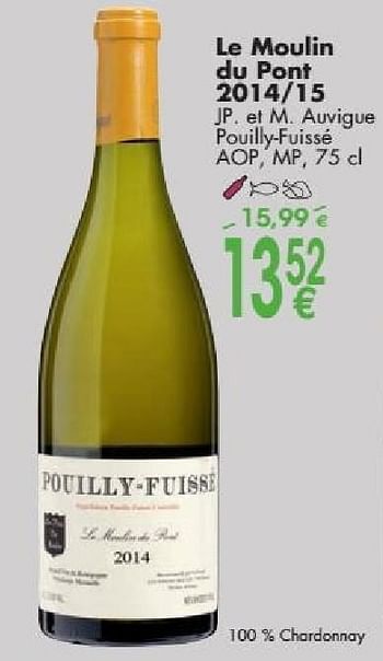 Promoties Le moulin du pont 2014-15 jp. et m. auvigue pouilly-fuissé - Witte wijnen - Geldig van 03/10/2016 tot 31/10/2016 bij Cora