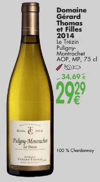 Promotions Domaine gérard thomas et filles 2014 le trézin puligny- montrachet - Vins blancs - Valide de 03/10/2016 à 31/10/2016 chez Cora