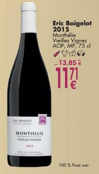 Promoties Eric boigelot 2015 monthélie vieilles vignes - Rode wijnen - Geldig van 03/10/2016 tot 31/10/2016 bij Cora