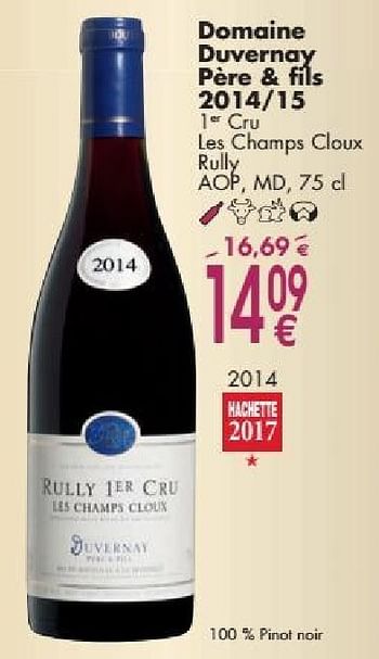 Promoties Domaine duvernay père + fils 2014-15 cru les champs cloux rully - Rode wijnen - Geldig van 03/10/2016 tot 31/10/2016 bij Cora