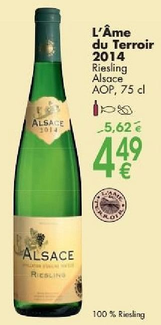 Promotions L`âme du terroir 2014 riesling alsace - Vins blancs - Valide de 03/10/2016 à 31/10/2016 chez Cora