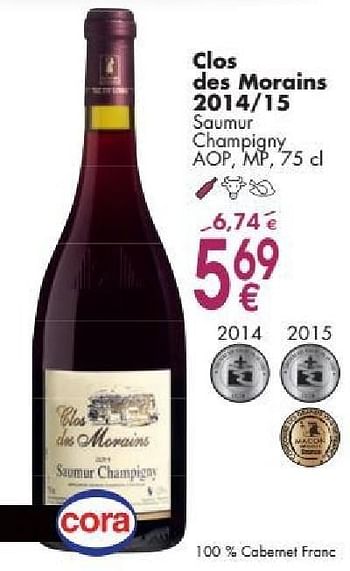 Promotions Clos des morains 2014-15 saumur champigny - Vins rouges - Valide de 03/10/2016 à 31/10/2016 chez Cora