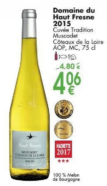 Promoties Domaine du haut fresne 2015 cuvée tradition muscadet côteaux de la loire - Witte wijnen - Geldig van 03/10/2016 tot 31/10/2016 bij Cora