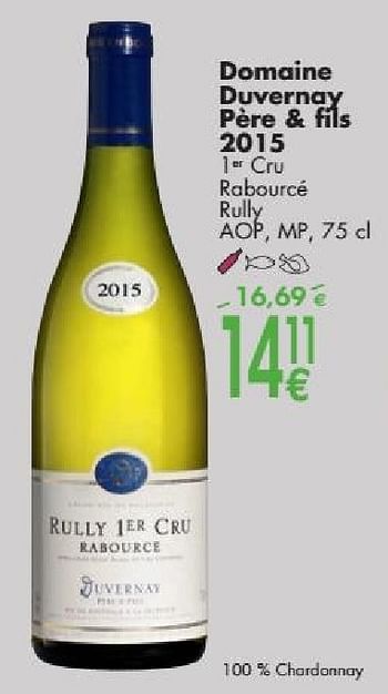 Promotions Domaine duvernay père + fils 2015 cru rabourcé rully - Vins blancs - Valide de 03/10/2016 à 31/10/2016 chez Cora