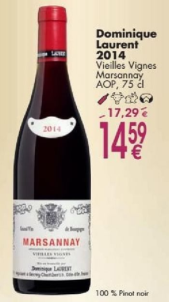 Promotions Dominique laurent 2014 vieilles vignes marsannay - Vins rouges - Valide de 03/10/2016 à 31/10/2016 chez Cora