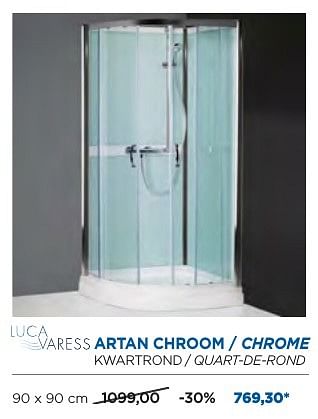 Promoties Artan douchecabines - cabines de douche chroom - chrome - Luca varess - Geldig van 04/10/2016 tot 29/10/2016 bij X2O