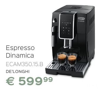 Promotions Delonghi espresso dinamica ecam350.15.b - Delonghi - Valide de 08/10/2016 à 12/11/2016 chez ShopWillems