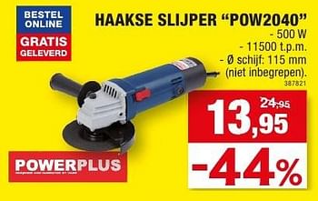 Promotions Powerplus haakse slijper pow2040 - Powerplus - Valide de 12/10/2016 à 23/10/2016 chez Hubo