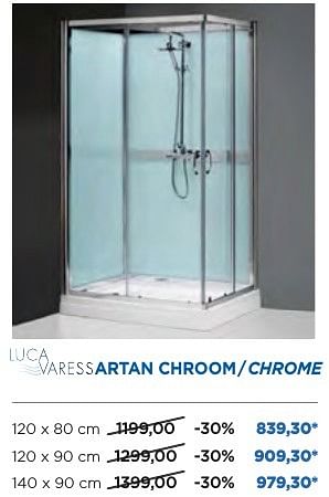 Promotions Artan douchecabines - cabines de douche chroom - chrome - Luca varess - Valide de 04/10/2016 à 29/10/2016 chez X2O