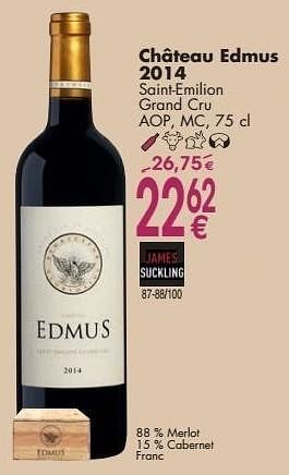 Promotions Château edmus 2014 saint-emilion grand cru - Vins rouges - Valide de 03/10/2016 à 31/10/2016 chez Cora