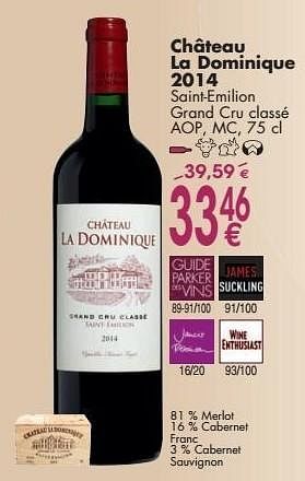 Promotions Château la dominique 2014 saint-emilion grand cru classé - Vins rouges - Valide de 03/10/2016 à 31/10/2016 chez Cora