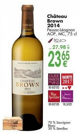 Promoties Château brown 2014 pessac léognan - Witte wijnen - Geldig van 03/10/2016 tot 31/10/2016 bij Cora