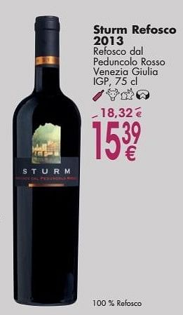 Promotions Sturm refosco 2013 refosco dal peduncolo rosso venezia giulia - Vins rouges - Valide de 03/10/2016 à 31/10/2016 chez Cora