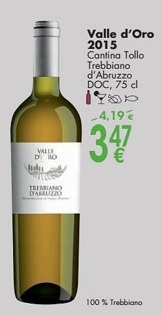 Promotions Valle d`oro 2015 cantina tollo trebbiano d `abruzzo - Vins blancs - Valide de 03/10/2016 à 31/10/2016 chez Cora
