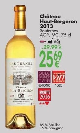 Promotions Château haut-bergeron 2013 sauternes - Vins blancs - Valide de 03/10/2016 à 31/10/2016 chez Cora