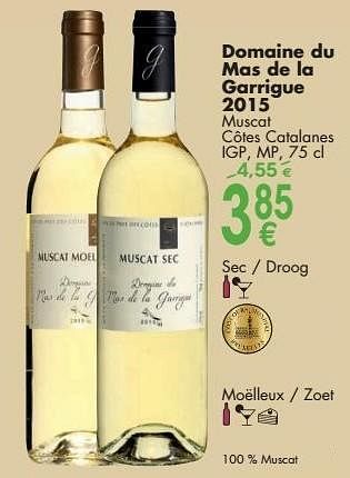 Promotions Domaine du mas de la garrigue 2015 muscat côtes catalanes - Vins blancs - Valide de 03/10/2016 à 31/10/2016 chez Cora