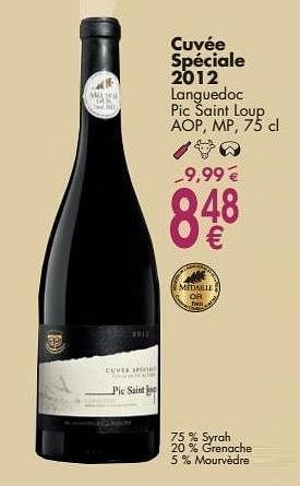 Promotions Cuvée spéciale 2012 languedoc pic saint loup - Vins rouges - Valide de 03/10/2016 à 31/10/2016 chez Cora