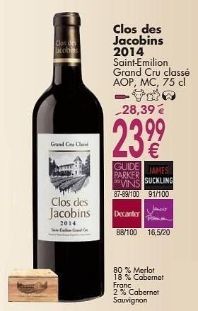 Promotions Clos des jacobins 2014 saint-emilion grand cru classé - Vins rouges - Valide de 03/10/2016 à 31/10/2016 chez Cora