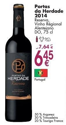 Promotions Portas da herdade 2014 reserva, vinho régional alentejano - Vins rouges - Valide de 03/10/2016 à 31/10/2016 chez Cora