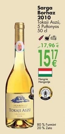 Promoties Sarga borhaz 2010 tokaji aszu - Witte wijnen - Geldig van 03/10/2016 tot 31/10/2016 bij Cora