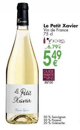Promotions Le petit xavier vin de france - Vins blancs - Valide de 03/10/2016 à 31/10/2016 chez Cora