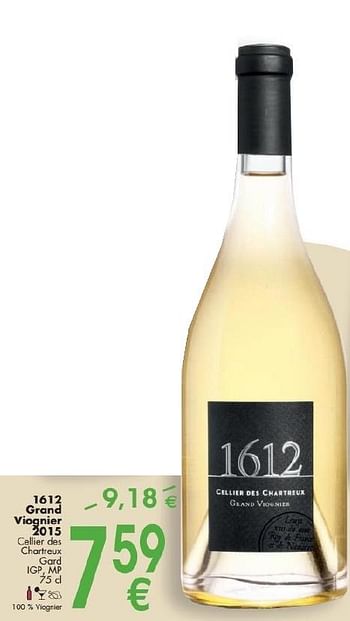 Promotions 1612 grand viognier 2015 cellier des chartreux gard - Vins blancs - Valide de 03/10/2016 à 31/10/2016 chez Cora