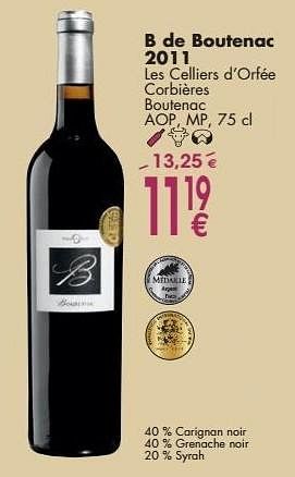 Promoties B de boutenac 2011 les celliers d`orfée corbières boutenac - Rode wijnen - Geldig van 03/10/2016 tot 31/10/2016 bij Cora