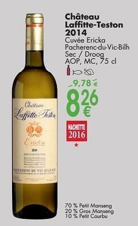 Promotions Château laffitte teston 2014 cuvée ericka pacherenc du vic bilh - Vins blancs - Valide de 03/10/2016 à 31/10/2016 chez Cora
