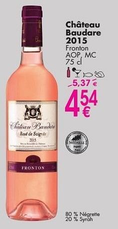 Promoties Château baudare 2015 fronton - Rosé wijnen - Geldig van 03/10/2016 tot 31/10/2016 bij Cora