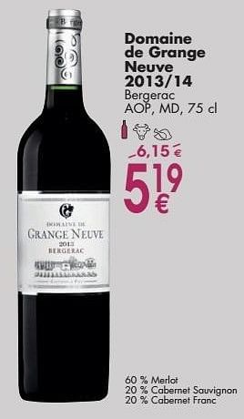 Promoties Domaine de grange neuve 2013-14 bergerac - Rode wijnen - Geldig van 03/10/2016 tot 31/10/2016 bij Cora