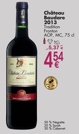 Promotions Château baudare 2013 tradition fronton - Vins rouges - Valide de 03/10/2016 à 31/10/2016 chez Cora