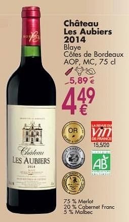 Promotions Château les aubiers 2014 blaye côtes de bordeaux - Vins rouges - Valide de 03/10/2016 à 31/10/2016 chez Cora