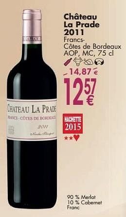 Promotions Château la prade 2011 francs côtes de bordeaux - Vins rouges - Valide de 03/10/2016 à 31/10/2016 chez Cora