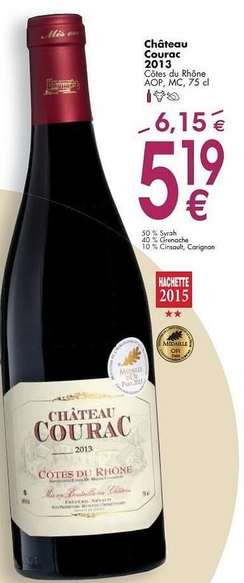 Promotions Château courac 2013 côtes du rhône - Vins rouges - Valide de 03/10/2016 à 31/10/2016 chez Cora